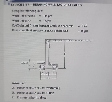 EXERCISE # 7 - RETAINING WALL, FACTOR OF SAFETY