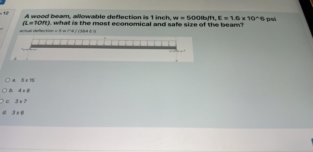 A wood beam, allowable deflection is 1 inch, w =