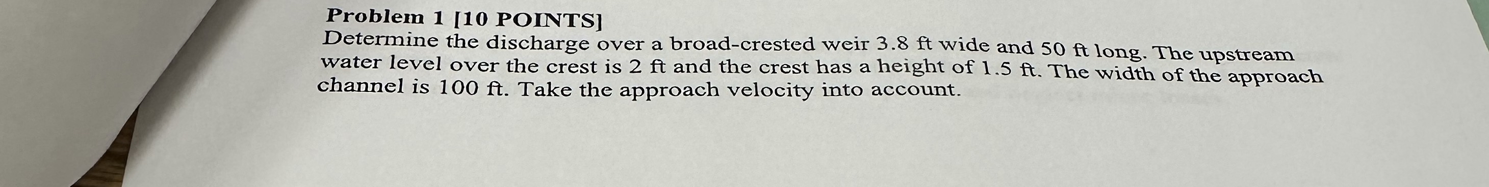 Problem 1 [ 1 0 POINTS ] Determine the discharge