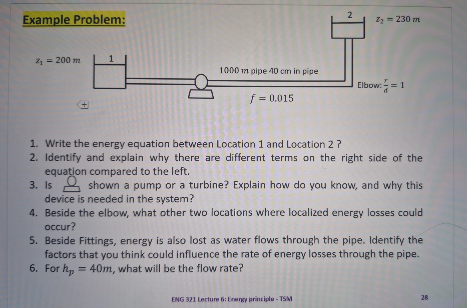 Example Problem: z 1 = 2 0 0 m 1 0 0 0 m pipe 4 0