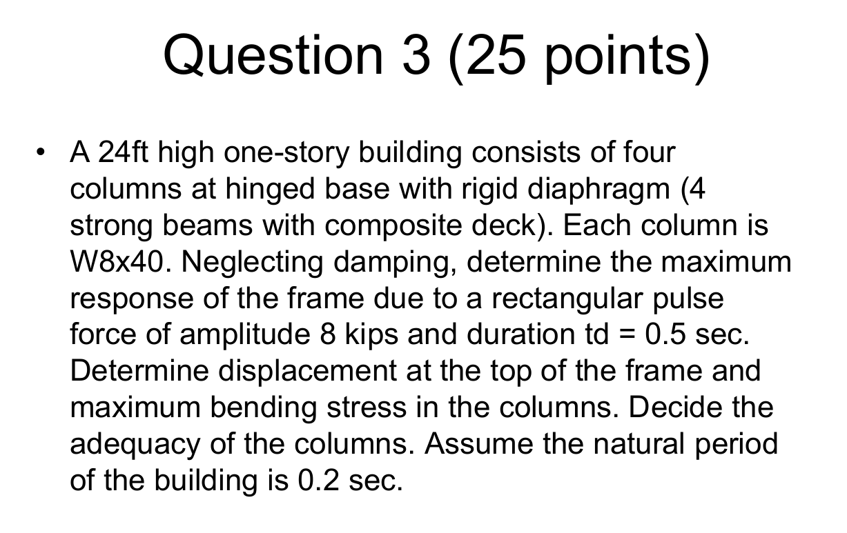 Question 3 ( 2 5 points ) - A 2 4 ft high one -