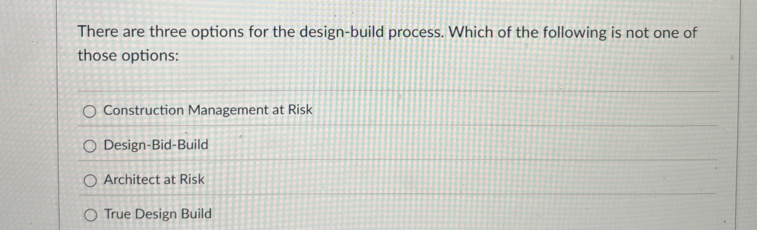 There are three options for the design - build