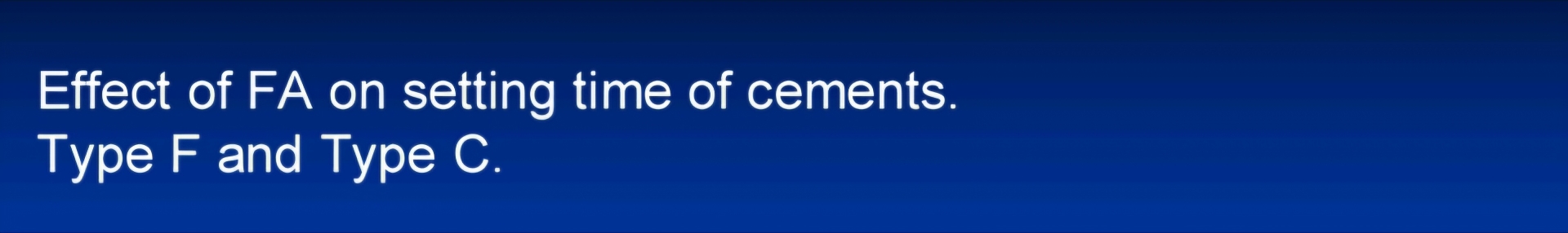 Please help me to Effect of Fly Ash on setting