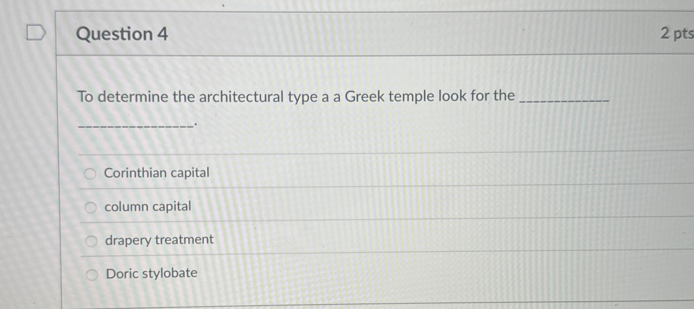 Question 4 To determine the architectural type a