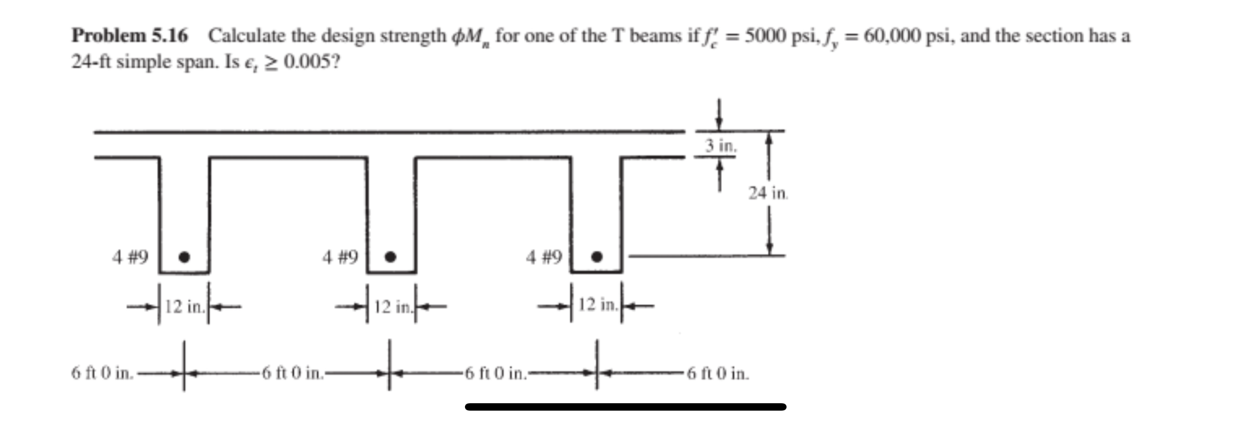 Problem 5 . 1 6 Calculate the design strength M n