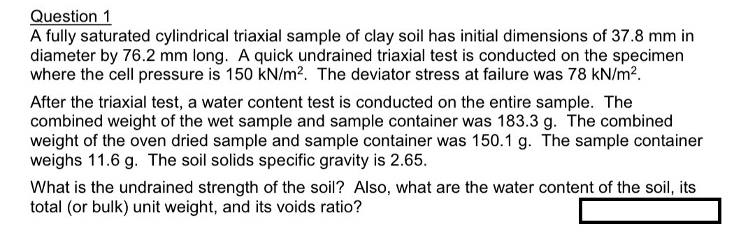 Question 1 A fully saturated cylindrical triaxial
