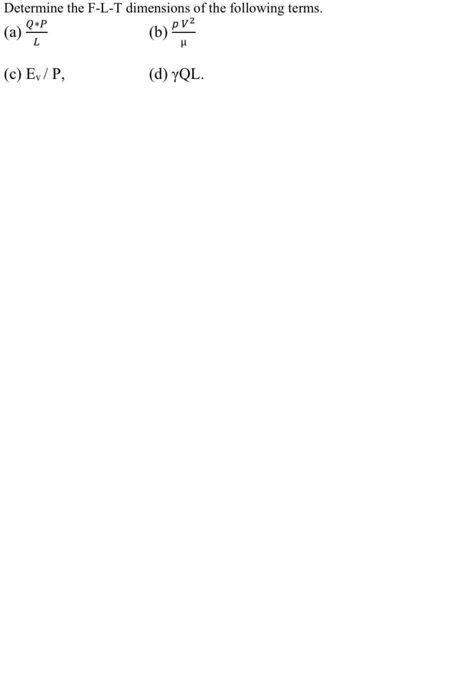 Determine the F - L - T dimensions of the