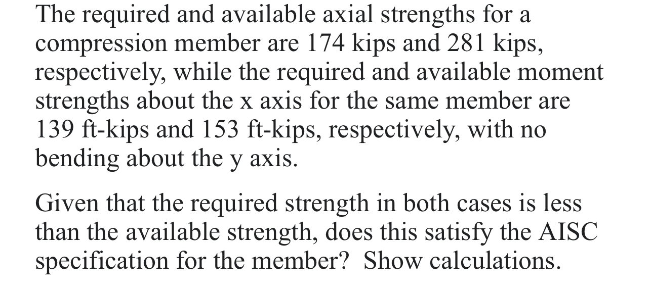 The required and available axial strengths for a