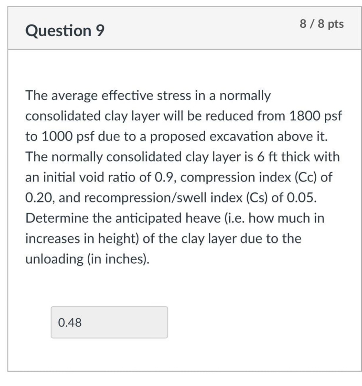 Question 9 8 / 8 pts The average effective stress