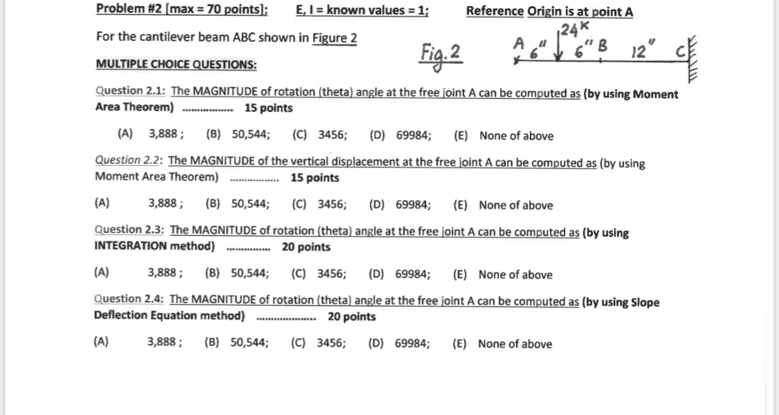 Problem # 2 [ max = 7 0 points ] ; E , I = known