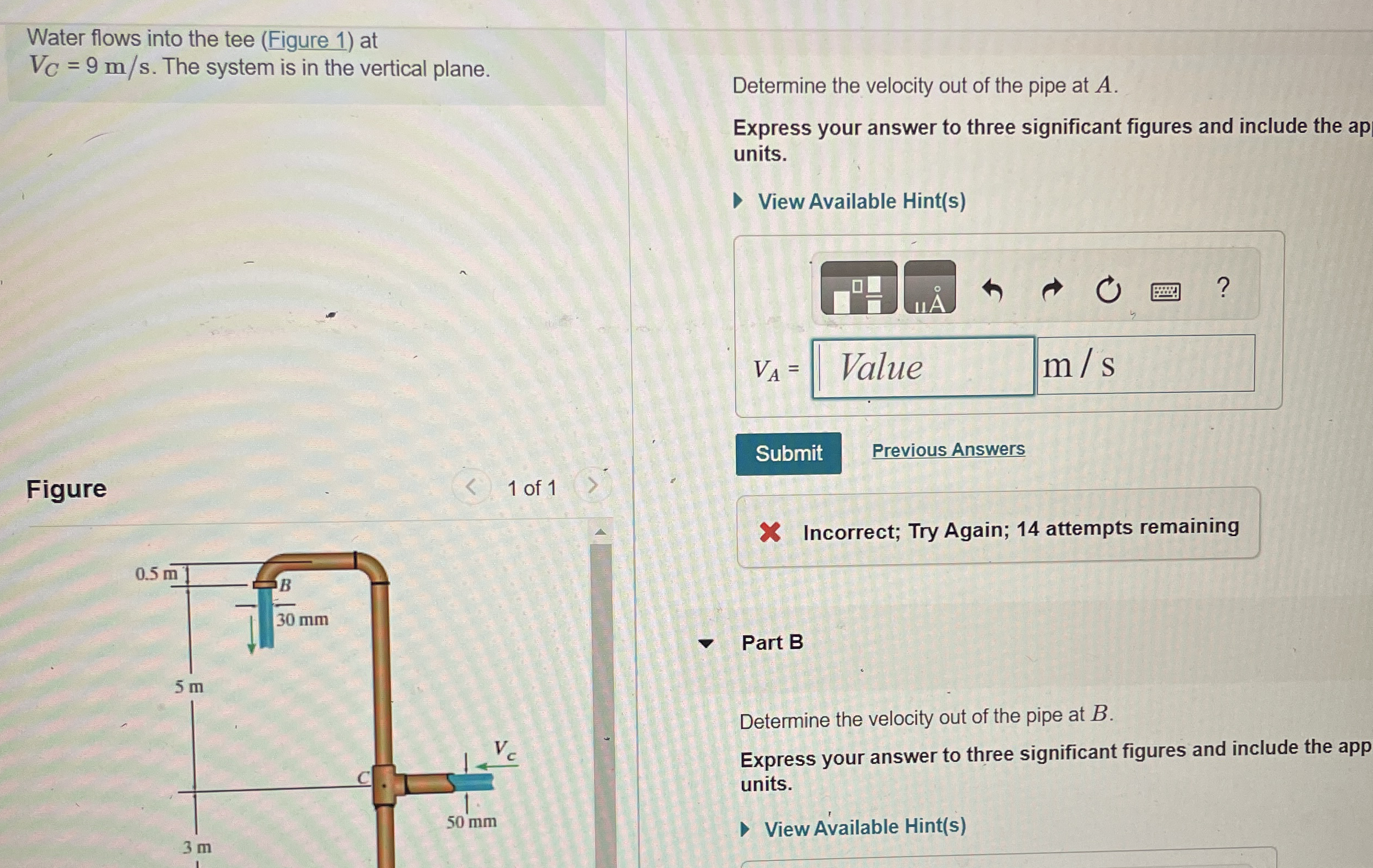 Water flows into the tee ( Figure 1 ) at V C = 9