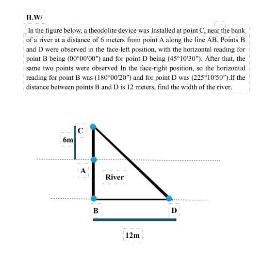 H . W / In the figure below, a theodolite device