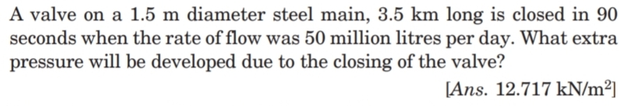 A valve on a 1 . 5 m diameter steel main, 3 . 5