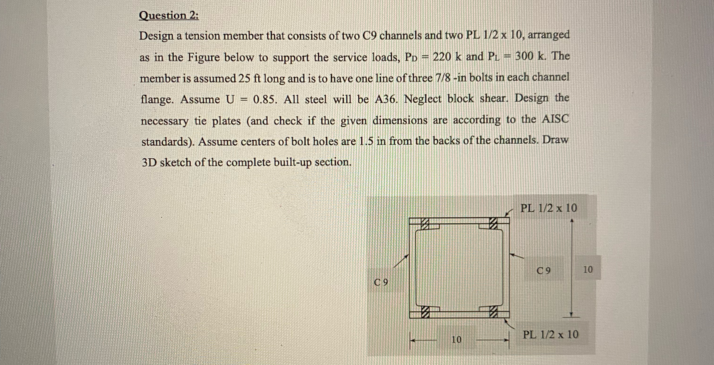 Question 2 : Design a tension member that