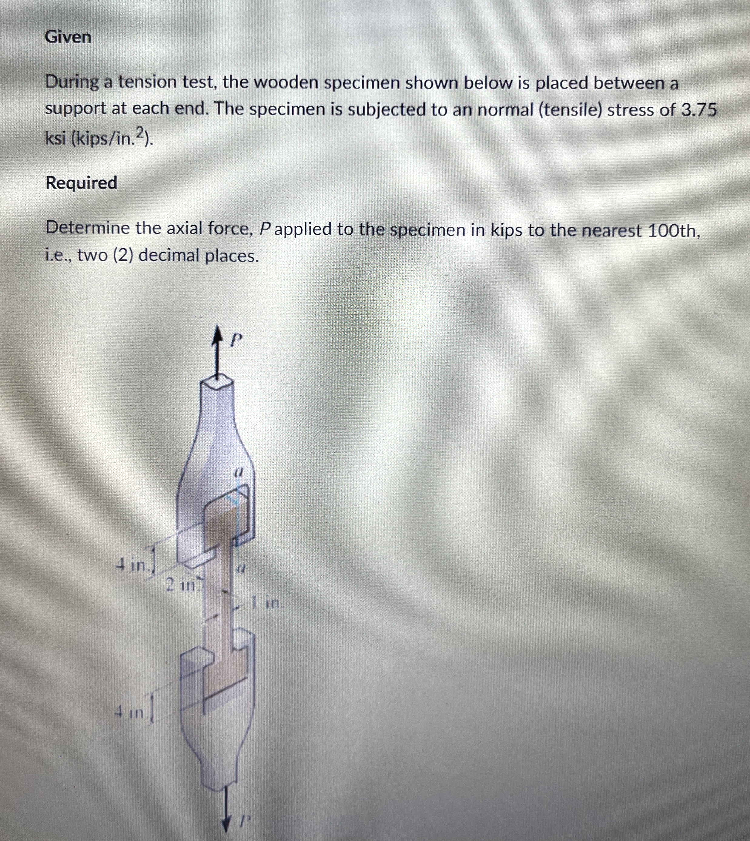 Given During a tension test, the wooden specimen