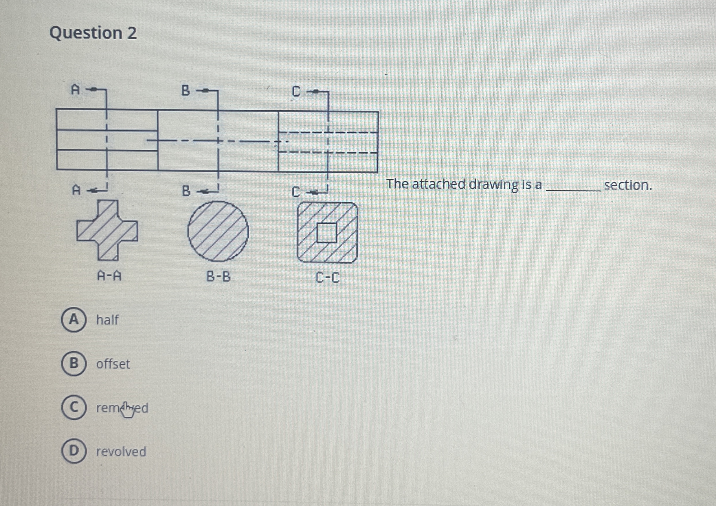 Question 2 e attached drawing is a section. half