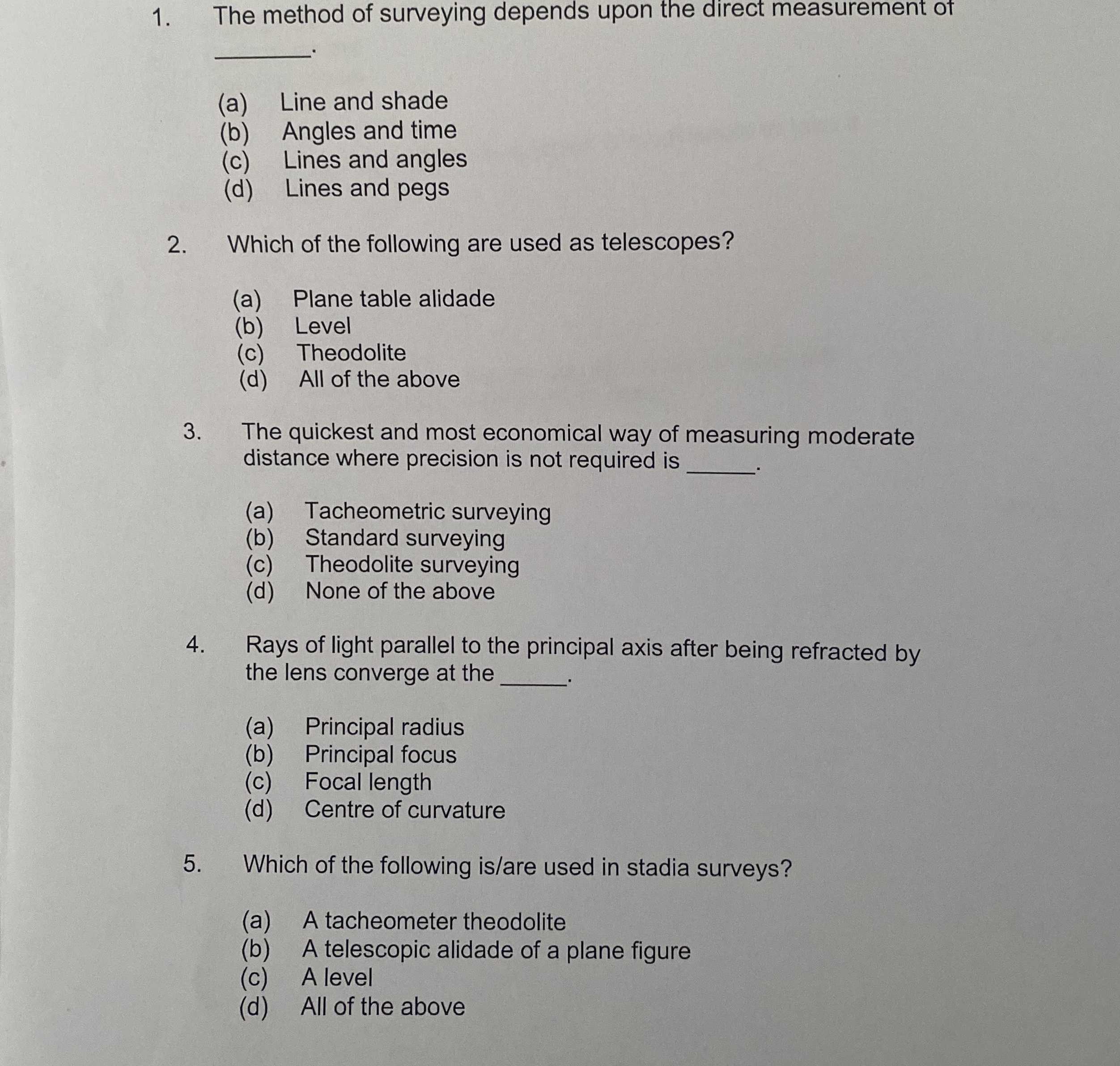 The method of surveying depends upon the direct