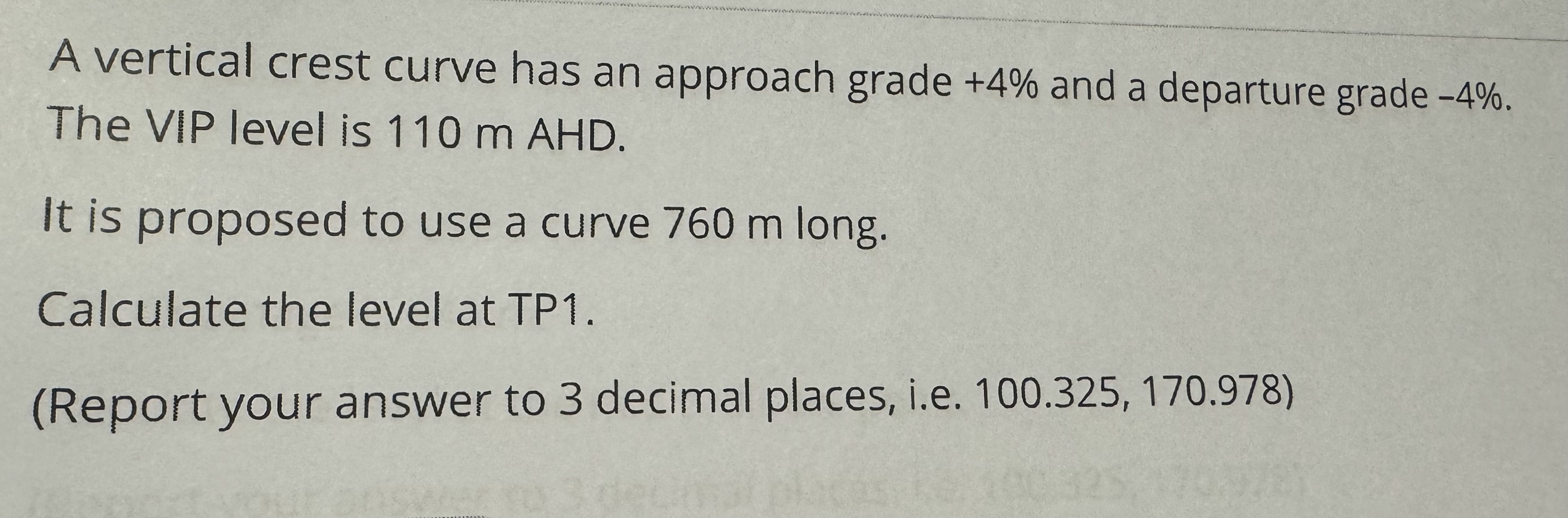 A vertical crest curve has an approach grade + 4