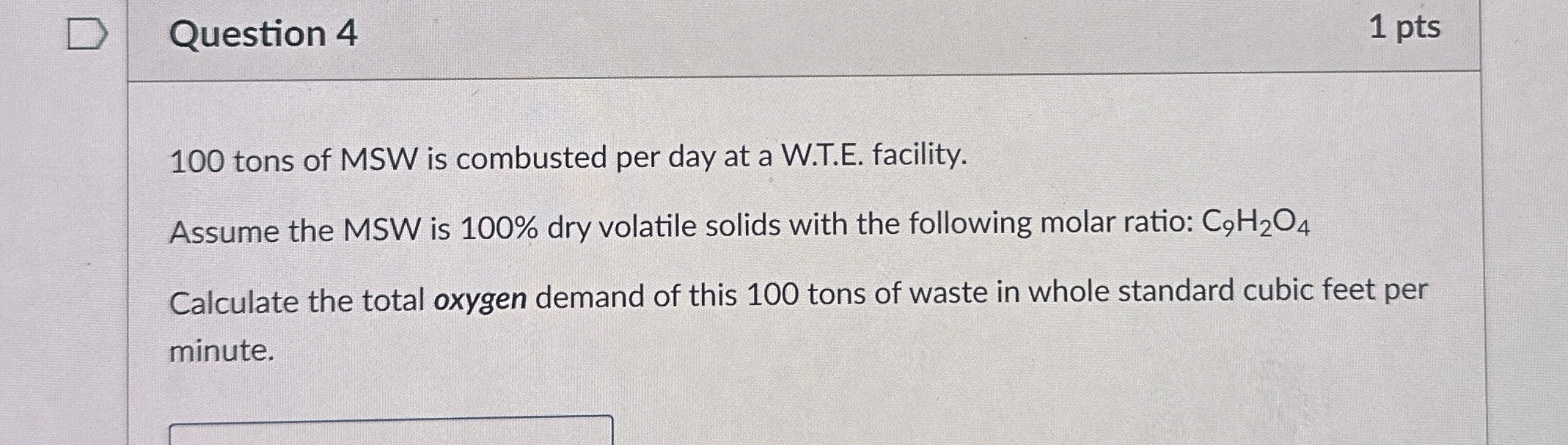 Question 4 1 pts 1 0 0 tons of MSW is combusted