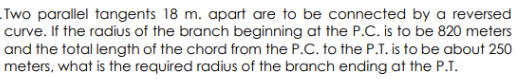 Two parallel tangents 1 8 m . apart are to be