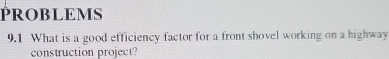 PROBLEMS 9 . 1 What is a good efficiency factor