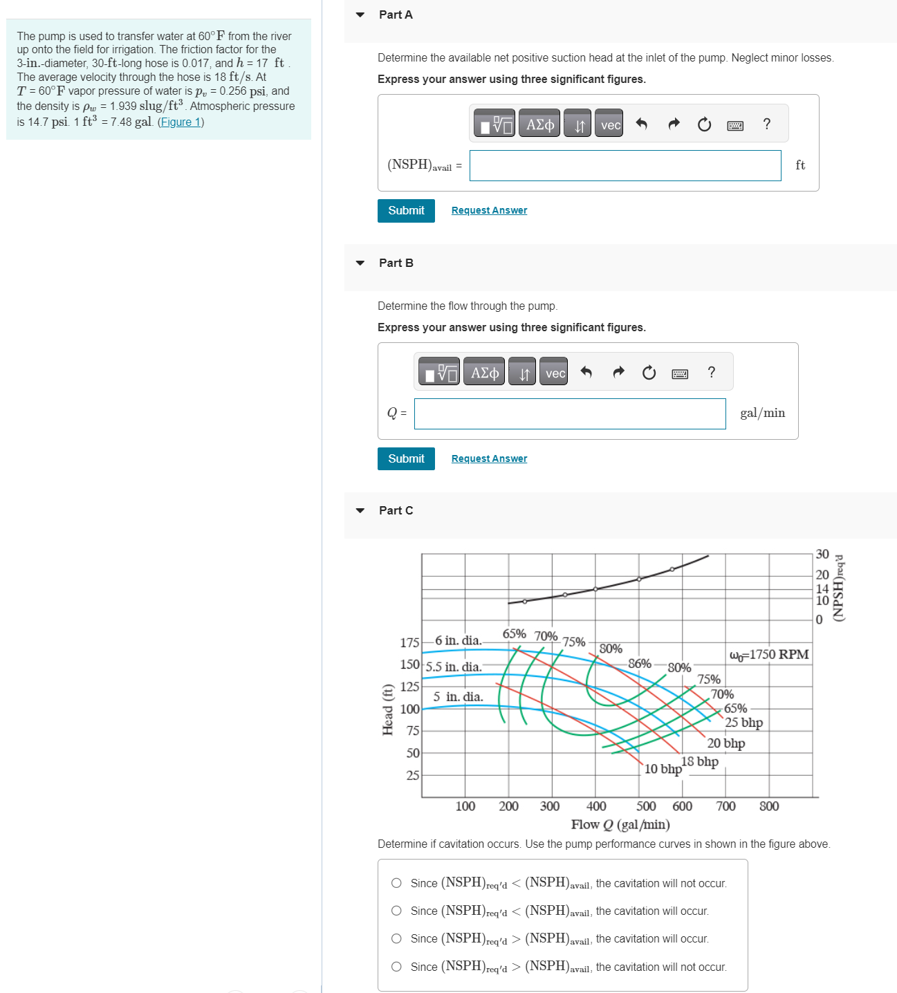 The pump is used to transfer water at 6 0 F from