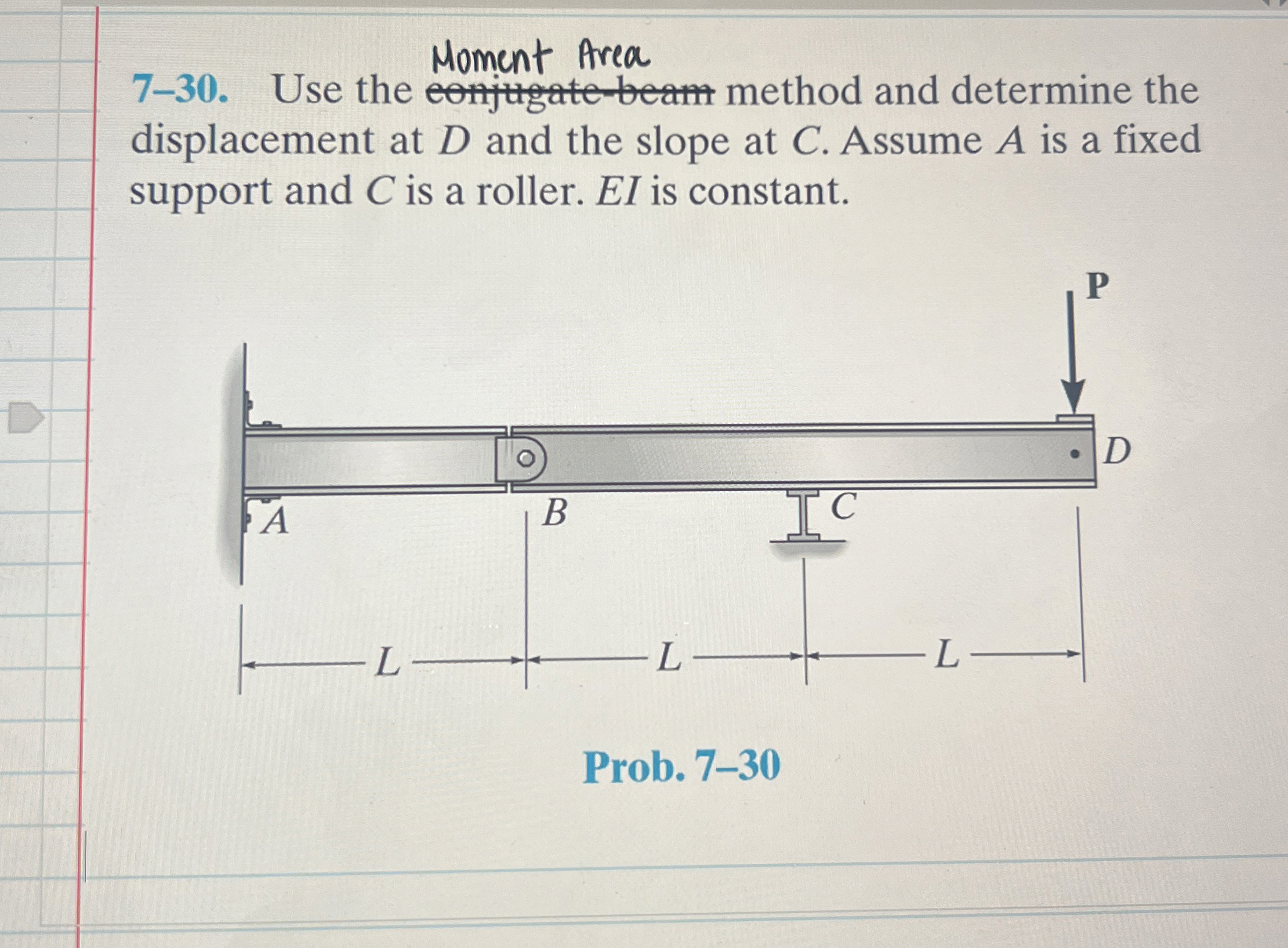 Moment Area 7 - 3 0 . Use the method and