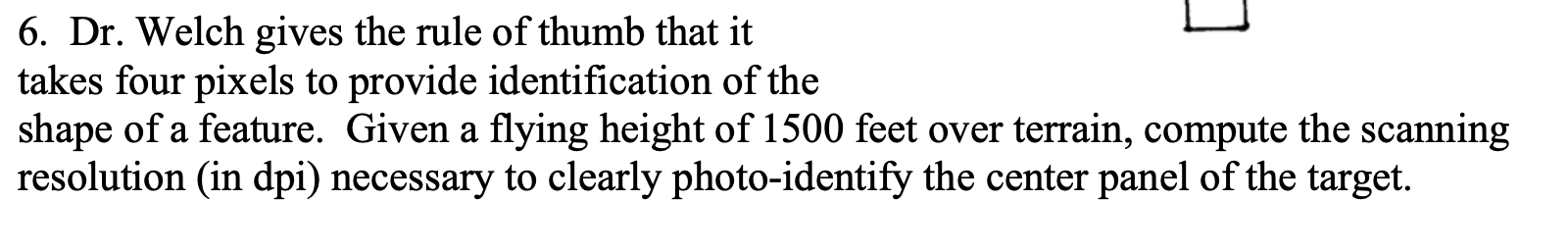 6 . Dr . Welch gives the rule of thumb that it