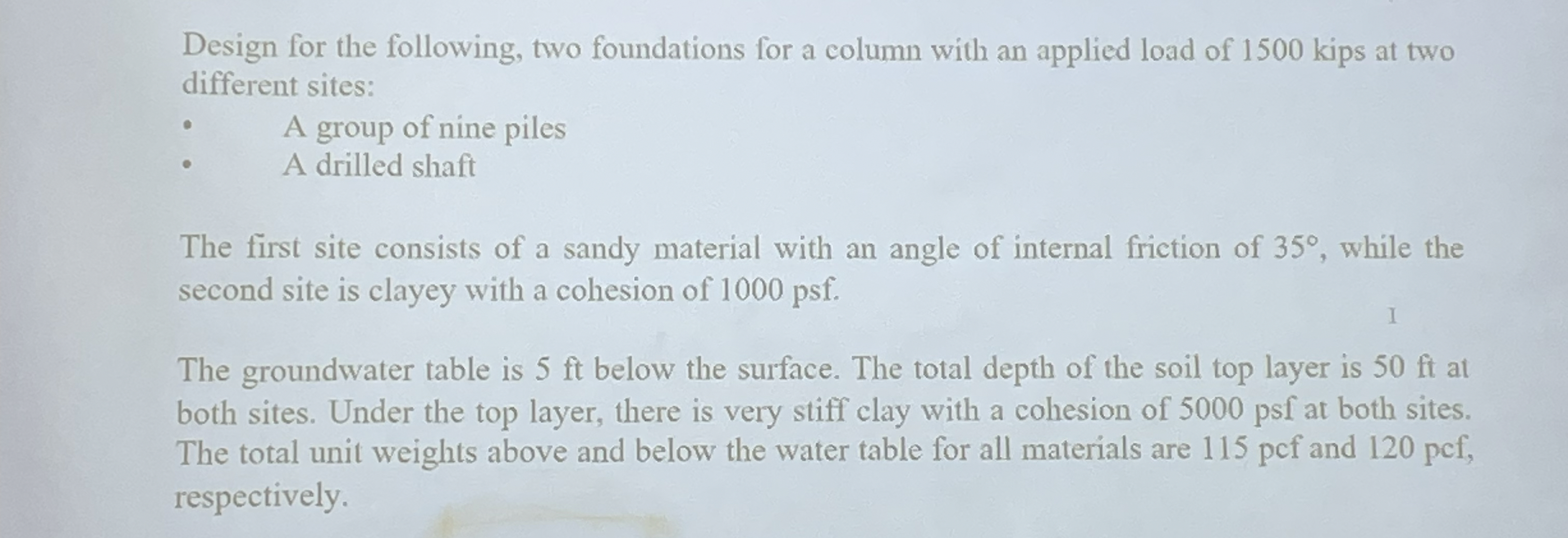 Design for the following, two foundations for a