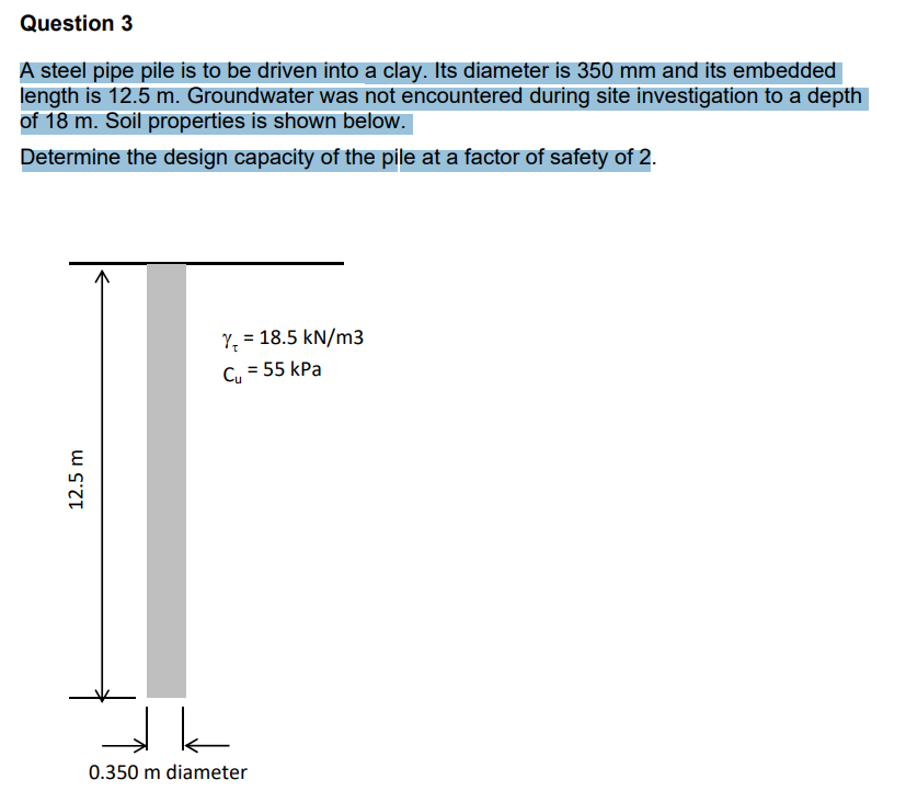 Question 3 A steel pipe pile is to be driven into