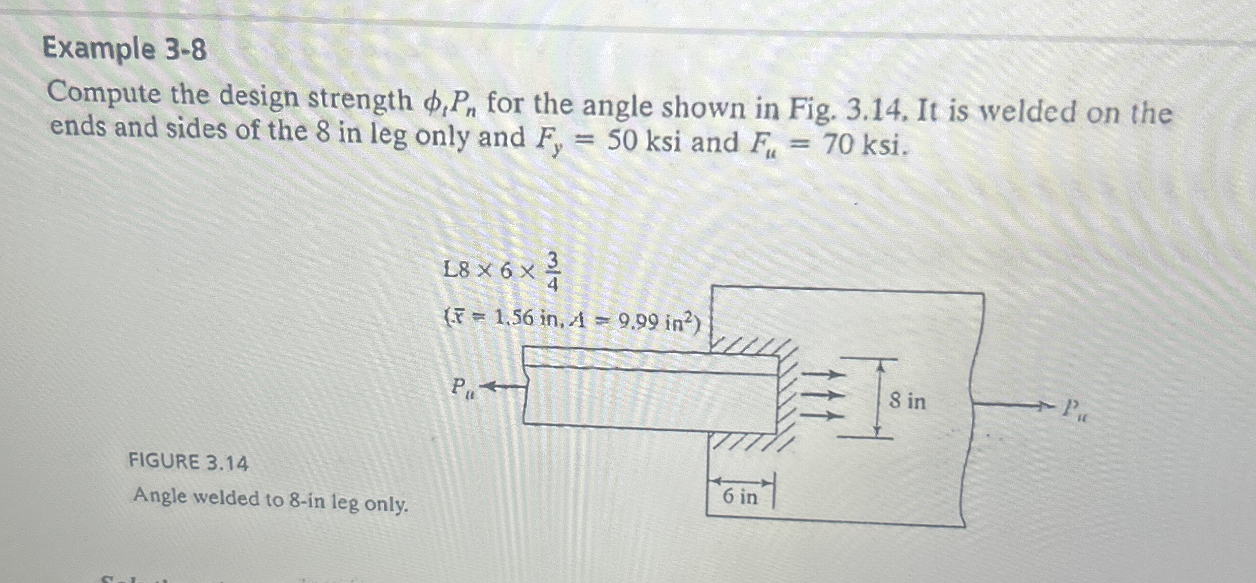 Example 3 - 8 Compute the design strength t P n