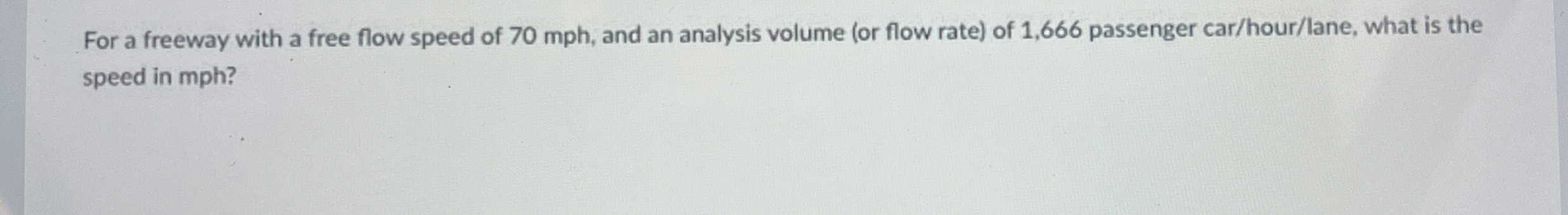 For a freeway with a free flow speed of 7 0 mph ,