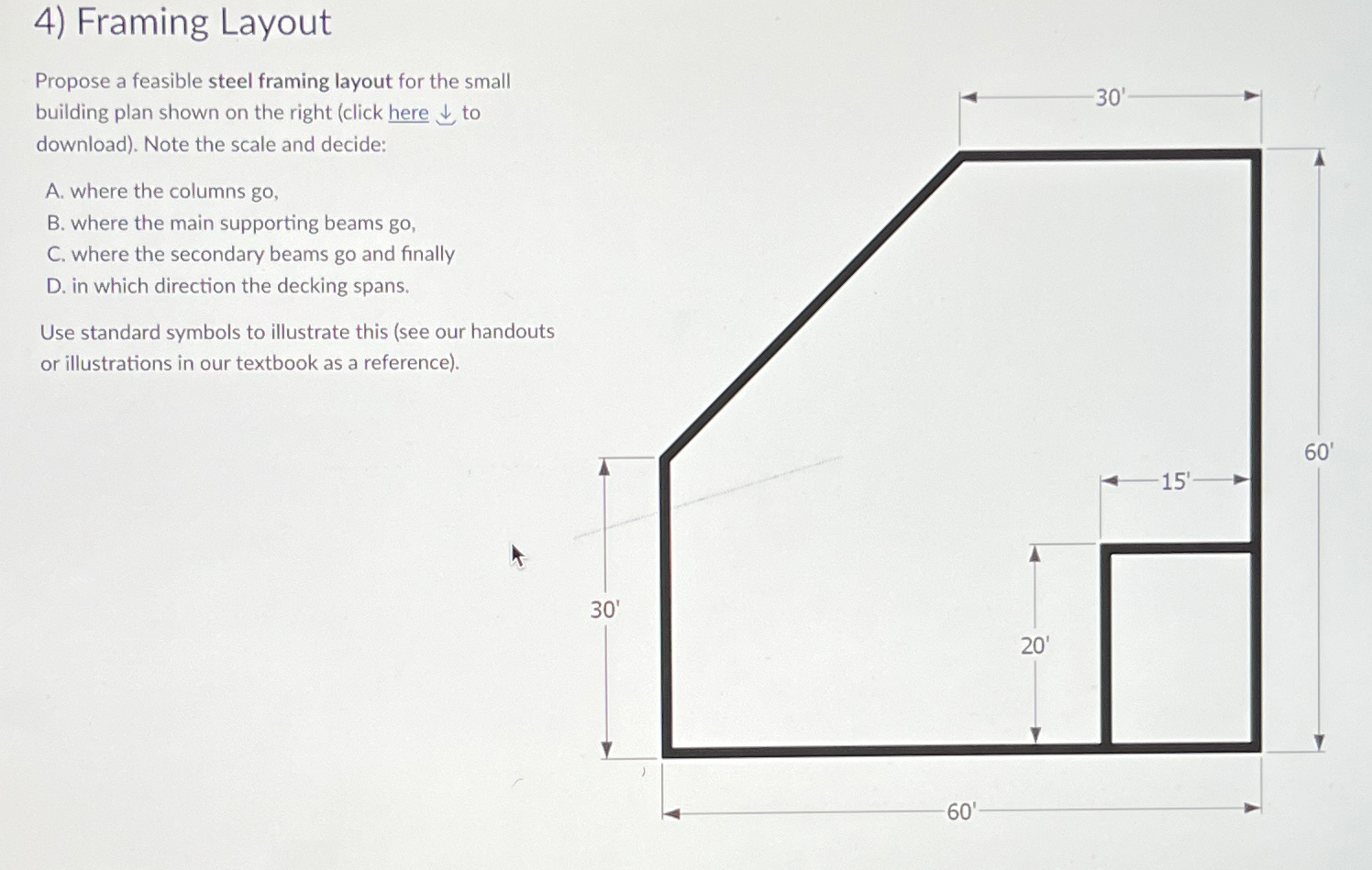 Framing Layout Propose a feasible steel framing