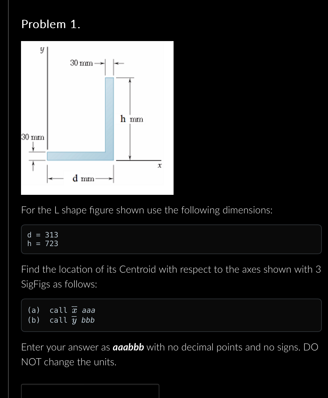 For the L shape figure shown use the following