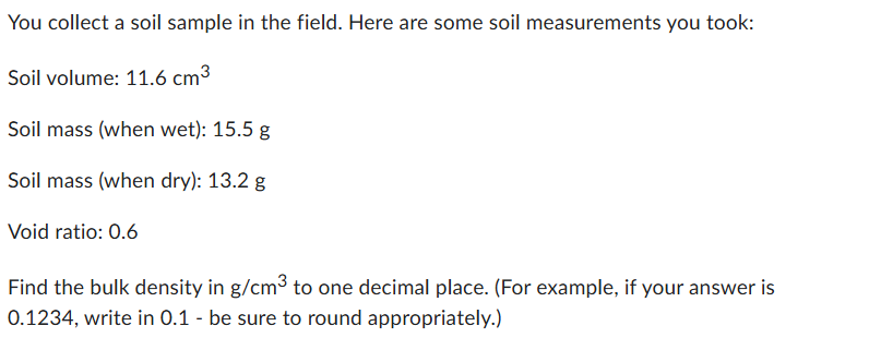 You collect a soil sample in the field. Here are