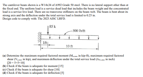 The cantilever beam shown is a W 1 4 x 3 4 of A 9