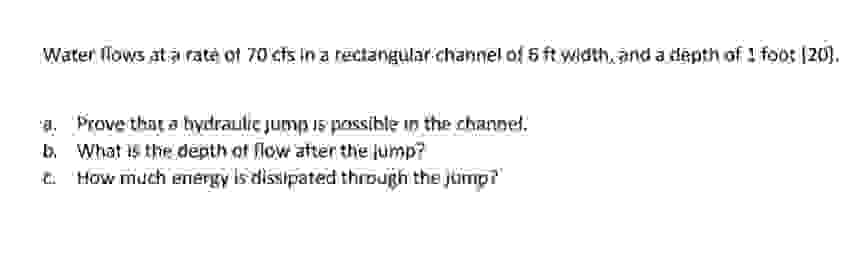 Water flows at a rate of 7 0 cfs in a rectangular
