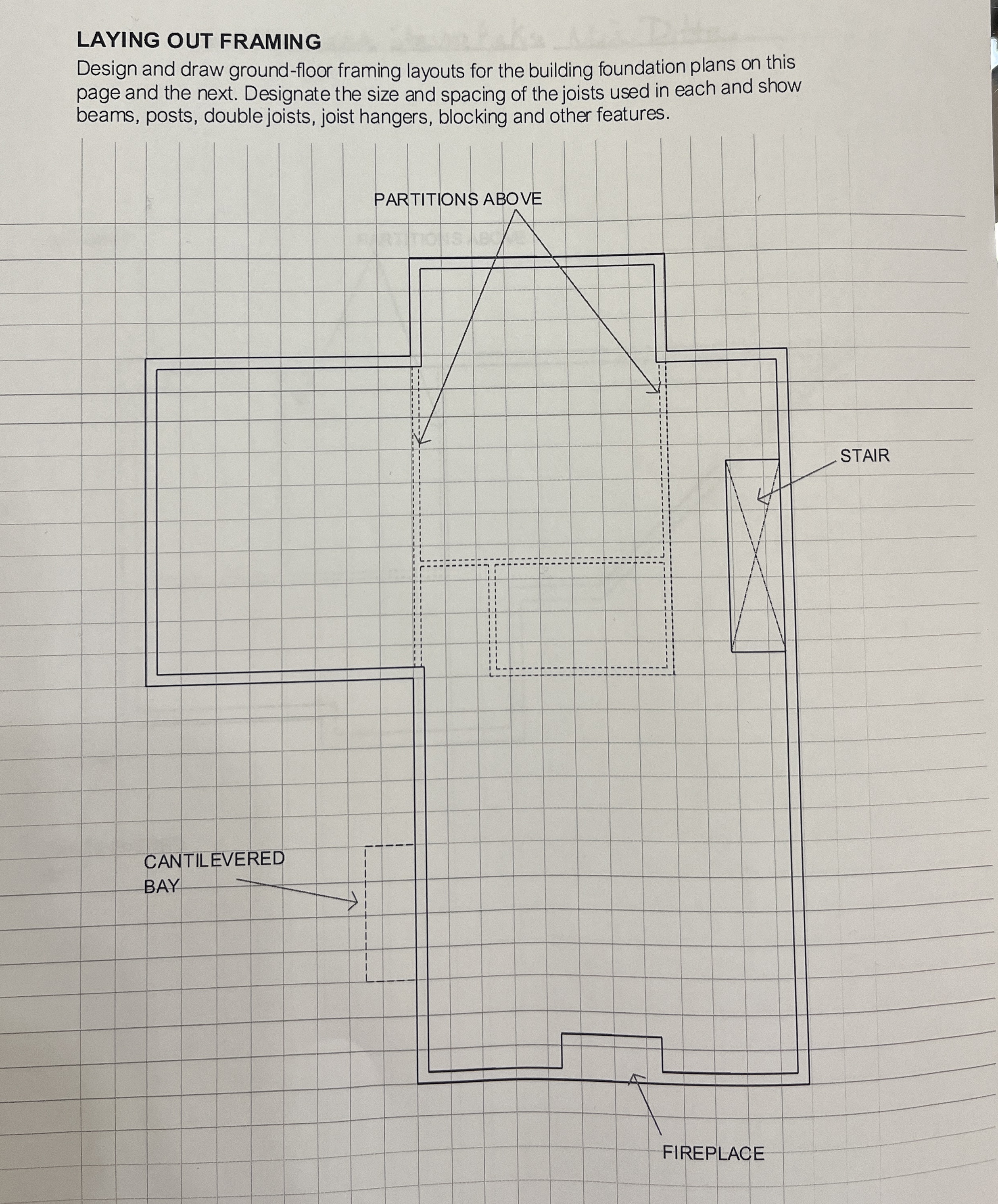 LAYING OUT FRAMING Design and draw ground - floor