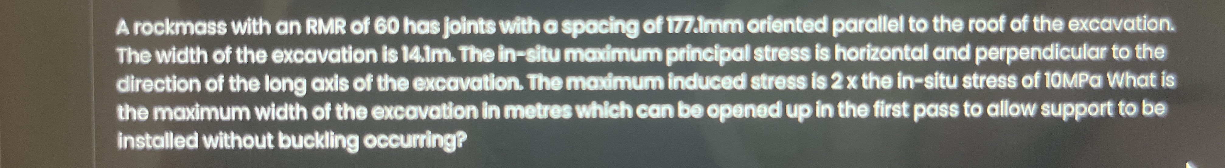 A rockmass with an RMR of 6 0 has joints with a