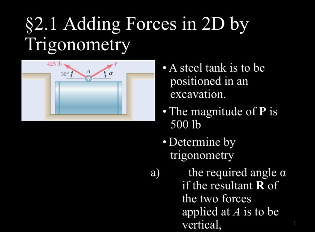 2 . 1 Adding Forces in 2 D by Trigonometry A