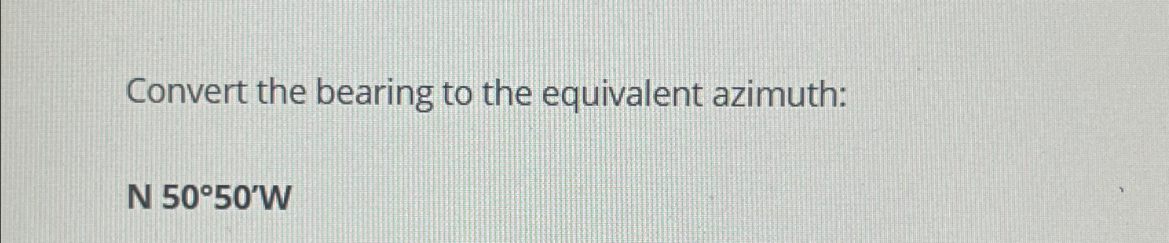 Convert the bearing to the equivalent azimuth: N