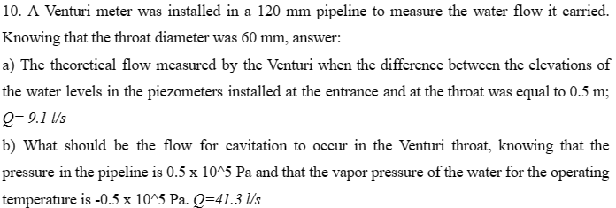 A Venturi meter was installed in a 1 2 0 m m