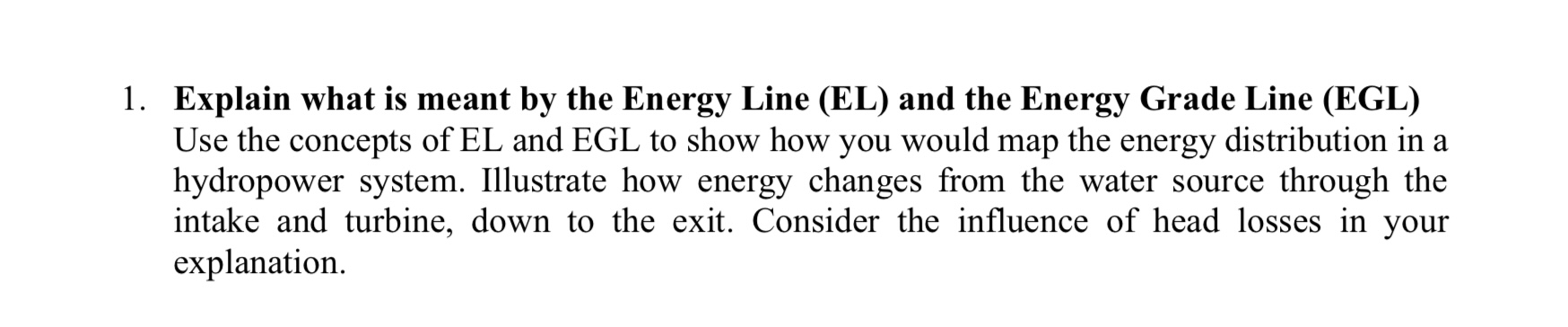 1 . Explain what is meant by the Energy Line ( EL