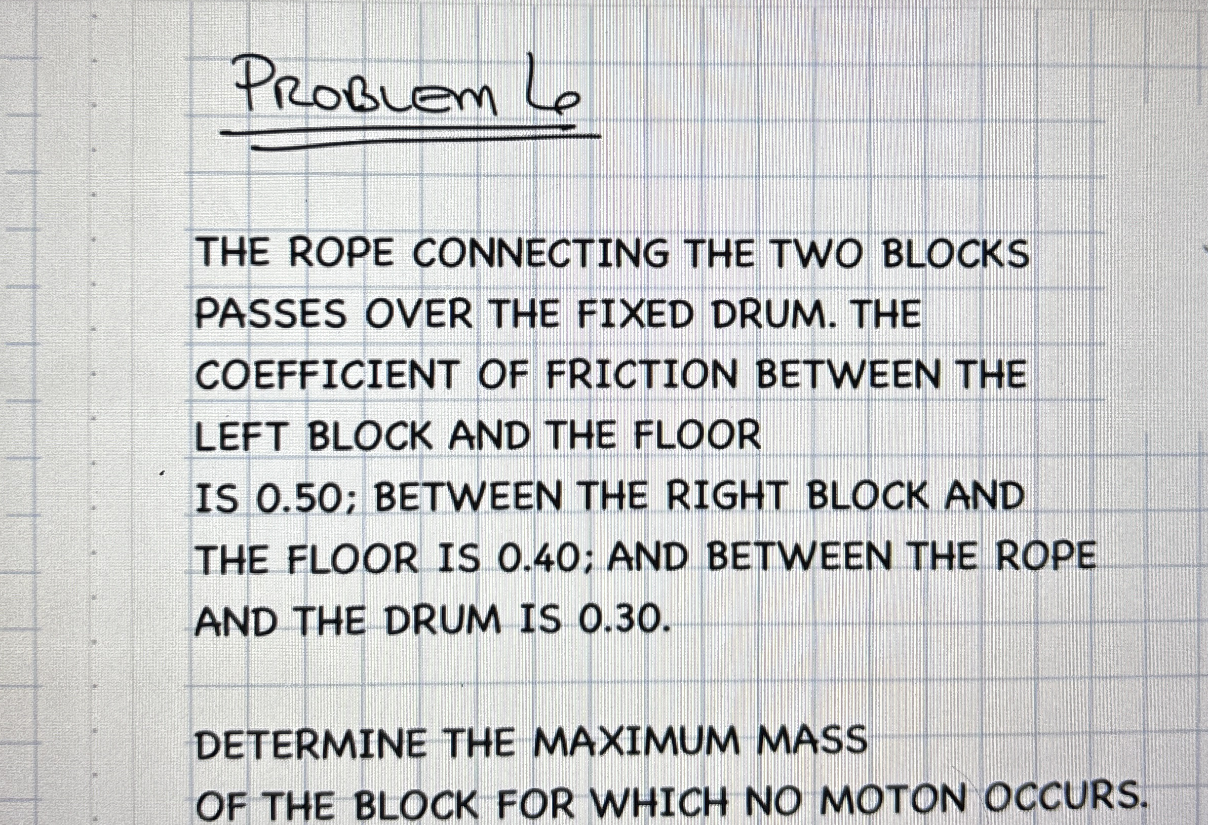 Problem 6 THE ROPE CONNECTING THE TWO BLOCKS