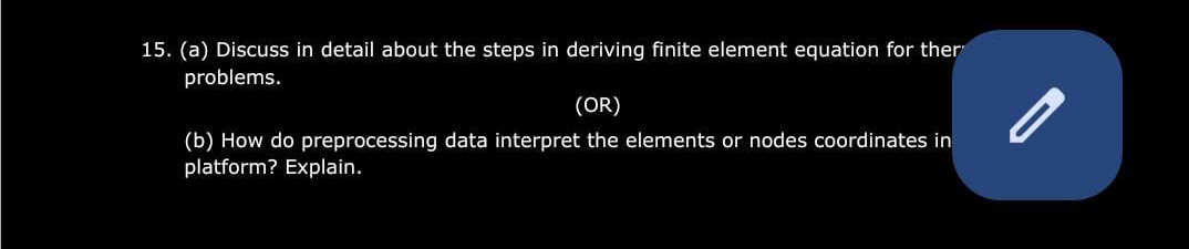 ( a ) Discuss in detail about the steps in