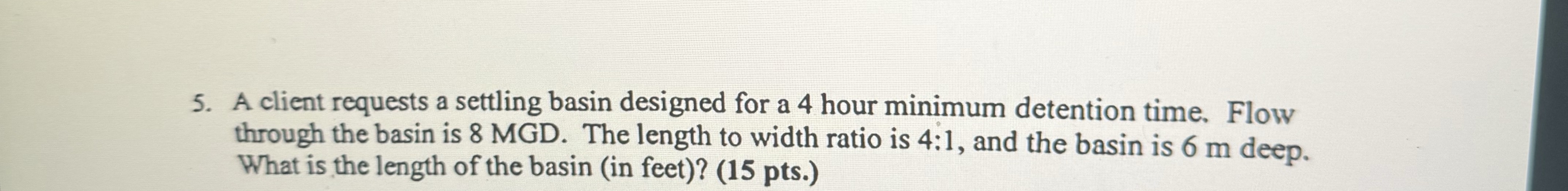 A client requests a settling basin designed for a