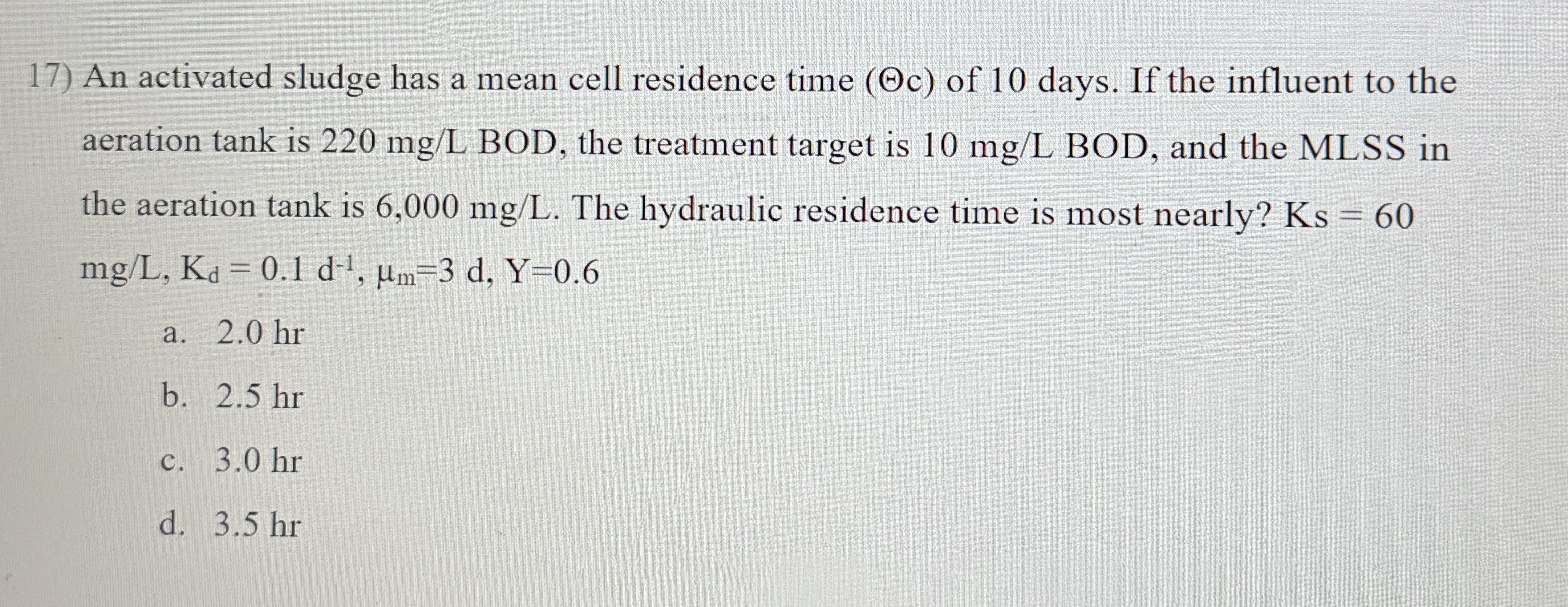 An activated sludge has a mean cell residence