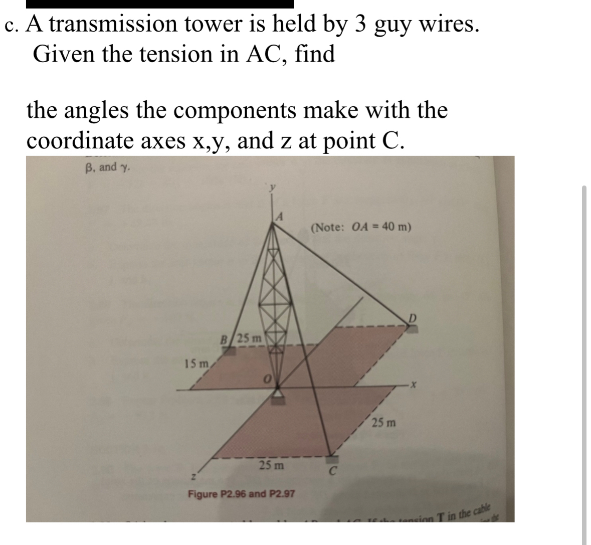 c . A transmission tower is held by 3 guy wires.