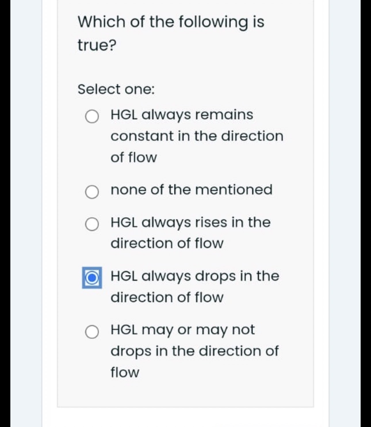 Which of the following is true? Select one: HGL