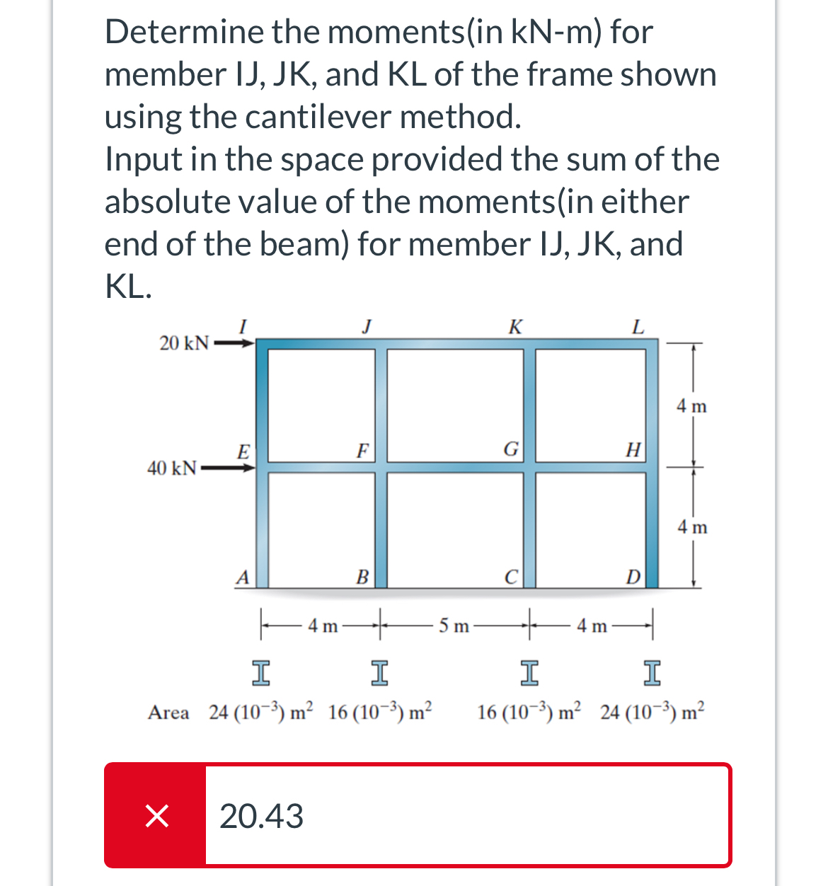 Determine the moments ( in kN - m ) for member IJ